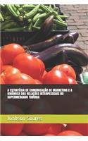 A Estratégia de Comunicação de Marketing E a Dinâmica Das Relações Interpessoais No Supermercado Tododia