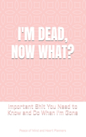 I'm Dead, Now What?