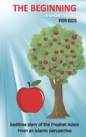 The beginning a short story for kids bedtime story of the Prophet Adam From an Islamic perspective