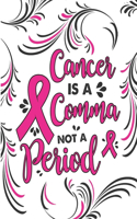 Cancer is a Comma not a Period