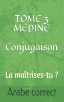 TOME 3 MÉDINE Conjugaison: La maîtrises-tu ?(3 Conjugaison Des Tomes de Médine)