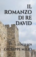Il Romanzo di Re David: Il Leone di Sion(2 Il Romanzo Di Re David)