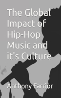 Global Impact of Hip-Hop Music and it's Culture