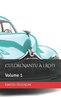 Culori Nantu à i Roti: Volume 1