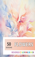 Flowers Reverse Coloring Book