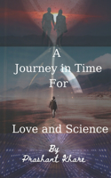 Juorney in Time for love and Science