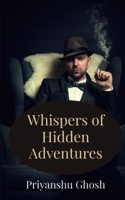 Whispers of Hidden Adventures: Unveiling the Secrets of the Hidden Whispers