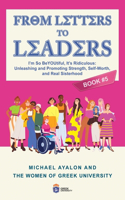 From Letters to Leaders: Unleashing and Promoting Strength, Self-Worth, and Real Sisterhood(From Letters to Leaders)