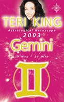 Teri King Astrological Horoscope 2003: Gemini (Teri King's astrological horoscopes for 2003)