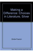 Making a Difference: Choices in Literature, Silver(Choices in Literature (Silver))