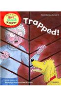 Oxford Reading Tree Read With Biff, Chip, and Kipper: First Stories: Level 5: Trapped!: (Oxford Reading Tree Read With Biff, Chip, and Kipper: First Stories)