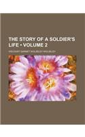 The Story of a Soldier's Life (Volume 2)