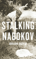 Stalking Nabokov: Selected Essays