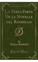 La Terza Parte de Le Novelle del Bandello, Vol. 8 (Classic Reprint): (Italian)
