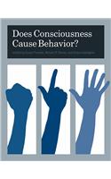 Does Consciousness Cause Behavior?