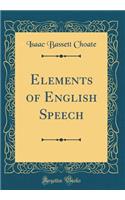 Elements of English Speech (Classic Reprint)