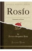 Rosï¿½o: Entremï¿½s En Prosa (Classic Reprint)