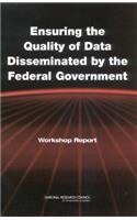 Ensuring the Quality of Data Disseminated by the Federal Government