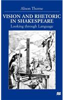 Vision and Rhetoric in Shakespeare