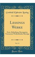 Lessings Werke, Vol. 11: Erste Abtheilung, Berengarius Turonensis Wolfenbüttler Beiträge (Classic Reprint)