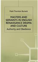 Masters and Servants in English Renaissance Drama and Culture