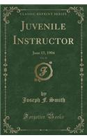 Juvenile Instructor, Vol. 39: June 15, 1904 (Classic Reprint)