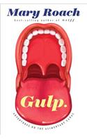Gulp: Adventures on the Alimentary Canal