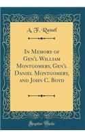 In Memory of Gen'l William Montgomery, Gen'l Daniel Montgomery, and John C. Boyd (Classic Reprint)