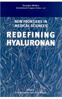 New Frontiers in Medical Sciences: Redefining Hyaluronan: Proceedings of the Symposium on New Frontiers in Medical Sciences, Padua, 17-19 June 1999, ICS 1196 (International Congress)