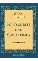 Fortschritt Und Socialismus (Classic Reprint)