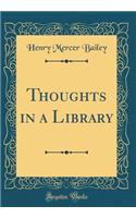 Thoughts in a Library (Classic Reprint)