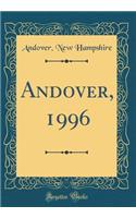 Andover, 1996 (Classic Reprint)