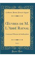 OEuvres de M. L'Abbé Raynal, Vol. 1