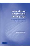 Introduction to Many-Valued and Fuzzy Logic: Semantics, Algebras, and Derivation Systems