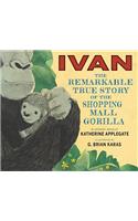 Ivan: The Remarkable True Story of the Shopping Mall Gorilla