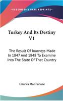 Turkey And Its Destiny V1