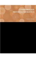 Comparative Metamathematics