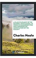 Plain Statement of the Quarrel with Canada, in Which Is Considered Who First Infringed the Constitution of the Colony