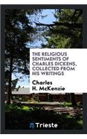 The Religious Sentiments of Charles Dickens, Collected from His Writings