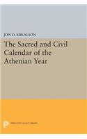 The Sacred and Civil Calendar of the Athenian Year