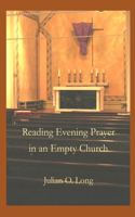 Reading Evening Prayer in an Empty Church