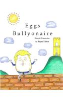 Eggs Bullyonaire