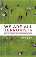 We Are All Terrorists