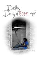 Daddy, do you love me?