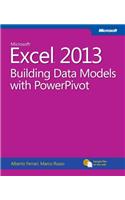 Microsoft Excel 2013 Building Data Models with PowerPivot: (Business Skills)