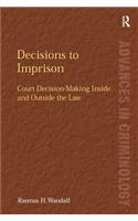 Decisions to Imprison: Court Decision-Making Inside and Outside the Law