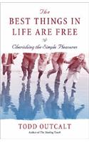 The Best Things in Life Are Free: Cherishing the Simple Pleasures