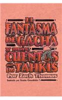 Fantasma de Gacha y mas Cuentos de los Tahkis
