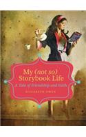 My (Not So) Storybook Life