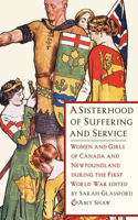 Sisterhood of Suffering and Service: Women and Girls of Canada and Newfoundland During the First World War